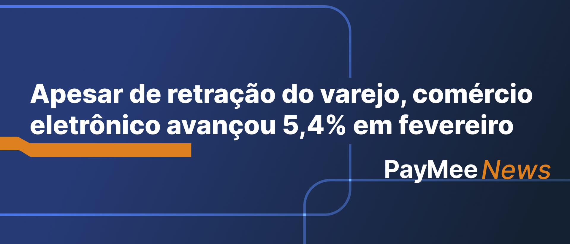Apesar de retração do varejo, comércio eletrônico avançou 5,4% em fevereiro